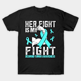 Desmoid Tumor Her fight is T-Shirt